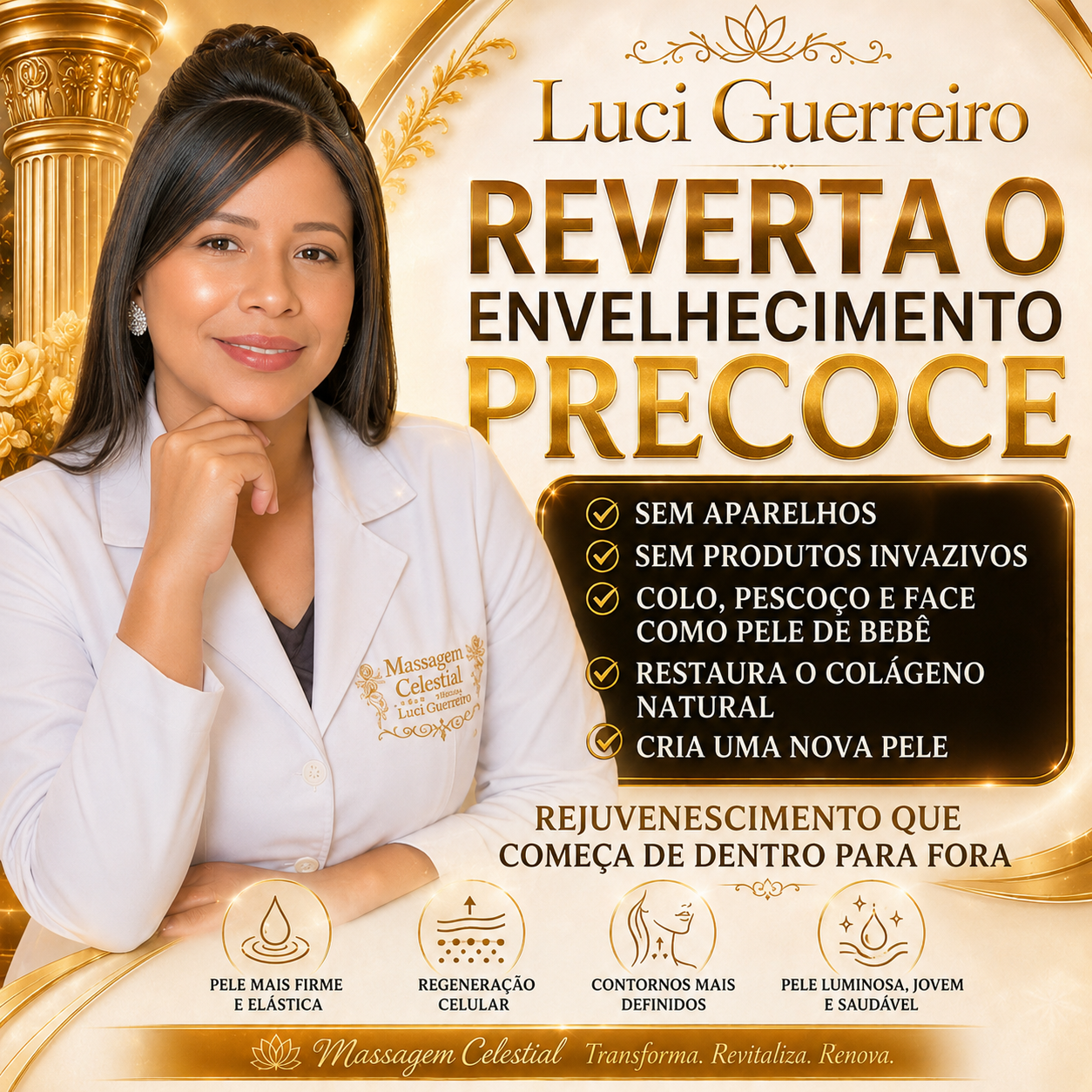 Luci Guerreiro — Reverta o Envelhecimento Precoce: sem aparelhos, sem produtos invasivos, colo, pescoço e face como pele de bebê, restaura o colágeno natural, cria uma nova pele